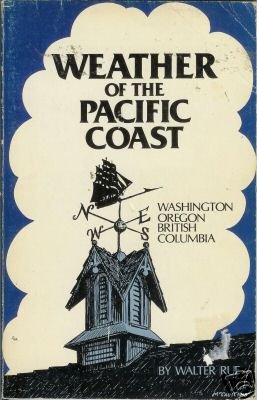 WEATHER OF THE PACIFIC COAST By Walter Rue