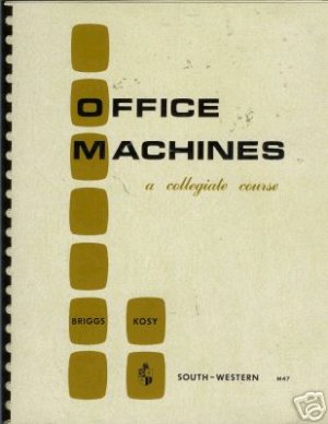 OFFICE MACHINES A COLLEGIATE COURSE