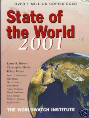 STATE OF THE WORLD 2001 By Lester R. Brown