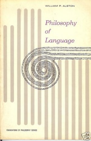 PHILOSOPHY OF LANGUAGE WILLIAM  P.  ALSTON