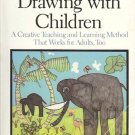 DRAWING WITH CHILDREN CREATIVE TEACHING & LEARNING METH