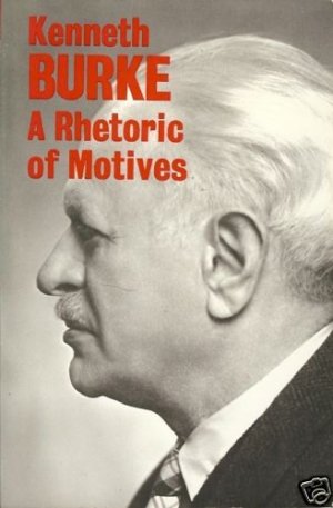 A RHETORIC OF MOTIVES KENNETH BURKE
