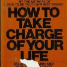 HOW TO TAKE CHARGE OF YOUR LIFE By Mildred Newman