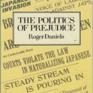 THE POLITICS OF PREJUDICE By Roger Daniels