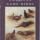 BRITISH & AMERICAN GAME-BIRDS By H. B. C. Pollard
