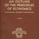 AN OUTLINE OF THE PRINCIPLES OF ECONOMICS By James 48