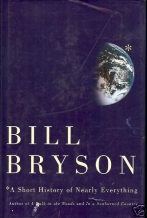 A SHORT HISTORY OF NEARLY EVERTHING BILL BRYSON
