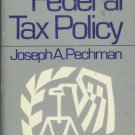 FEDERAL TAX POLICY By Joseph A Pechman