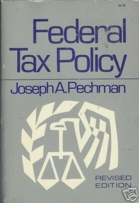 FEDERAL TAX POLICY By Joseph A Pechman