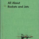 ALL ABOUT ROCKETS AND JETS By Fletcher Pratt 1955