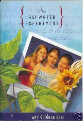 THE ASHWATER EXPERIMENT  By Amy Goldman Koss