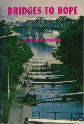 BRIDGES TO HOPE By Alvin N. Rogness