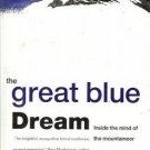 THE GREAT BLUE DREAM INSIDE THE MIND OF THE MOUNTAINEER