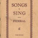 SONGS TO SING WITH FEDERAL Third edition 1945