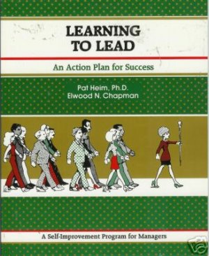 LEARNING TO LEAD an action plan for success By P. Heim