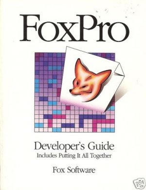 FOXPRO DEVELOPER'S GUIDE INCLUDES PUTTING IT ALL TOGETH