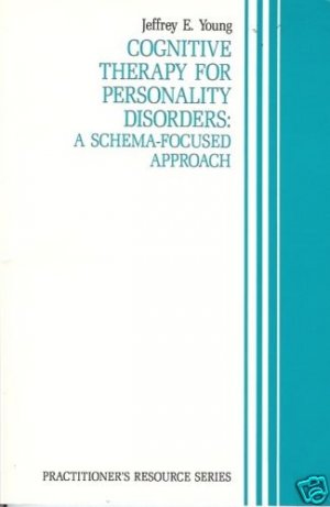 COGNITIVE THERAPY FOR PERSONALITY DISORDERS Young 1990