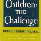 CHILDREN  THE  CHALLENGE Rudolf Dreikurs