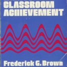 MEASURING CLASSROOM ACHIEVEMENT By Brown