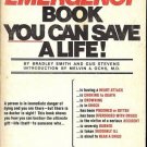 THE EMERGENCY BOOK YOU CAN SAVE A LIFE! BY B. SMITH