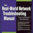 THE REAL WORLD NETWORK TROUBLESHOOTING MANUAL