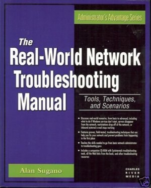 THE REAL WORLD NETWORK TROUBLESHOOTING MANUAL