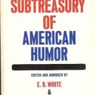 A SUBTREASURY OF AMERICAN HUMOR BY WHITE