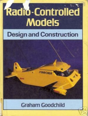 RADIO CONTROLLED MODELS DESIGN AND CONSTRUCTION