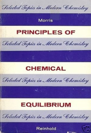PRINCIPLES OF CHEMICAL EQUILIBRIUM 1965