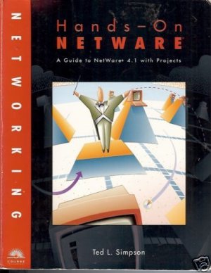 HANDS-ON NETWARE A GUIDE TO NETWARE 4.1 WITH PROJECTS