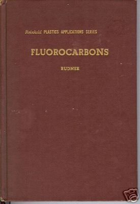 FLUOROCARBONS 1964 REINHOLD PLASTICS MERRITT RUDNER