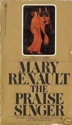 THE PRAISE SINGER By Mary Renault Greece Greek