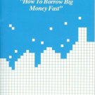 HOW TO BORROW BIG MONEY FAST by Al Rotola
