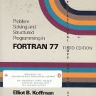 PROBLEM SOLVING AND STRUCTURED PROGRAMMING FORTRAN 77