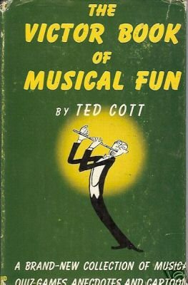 THE VICTOR BOOK OF MUSICAL FUN By Ted Cott 1945