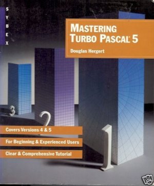 MASTERING TURBO PASCAL 5 By Douglas Hergert