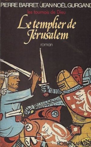 LE TEMPLIER DE JERUSALEM ROMAN ROBERT LAFFONT