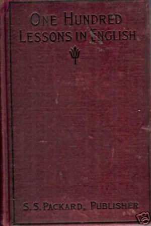 ONE HUNDRED LESSONS IN ENGLISH S.S. Packard 1904