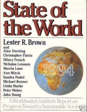 STATE OF THE WORLD 1994 By Lester  R. Brown
