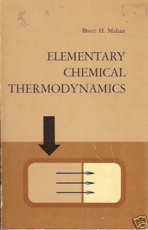 ELEMENTARY CHEMICAL THERMODYNAMICS Bruce H. Mahan
