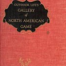 OUTDOOR LIFE'S GALLERY OF NORTH AMERICAN GAME