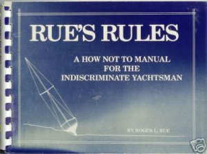 RUE'S RULES a how not to manual Yachting Seattle