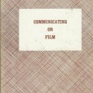 COMMUNICATING ON FILM By John P. Driscoll