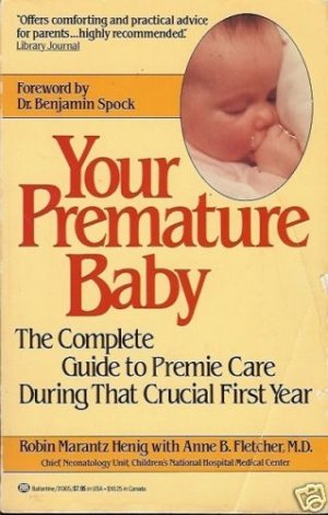 YOUR PREMATURE BABY THE COMPLETE GUIDE TO PREMIE CARE