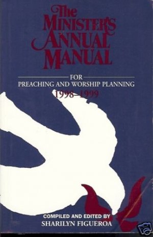 THE MINISTER'S ANNUAL MANUAL FOR PREACHING & WORSHIP
