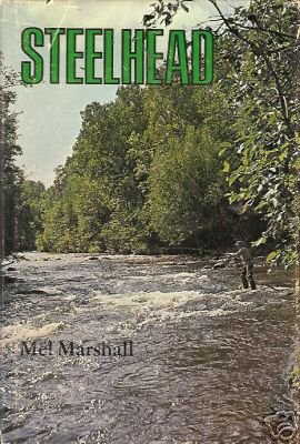 STEELHEAD By Mel Marshall Angling 1973