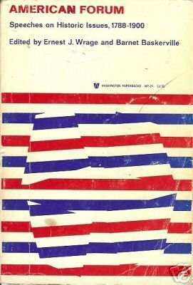 AMERICAN FORUM speeches on historic issues, 1788-1900
