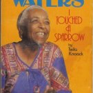ETHEL WATERS I touched a sparrow By Twila Knaack