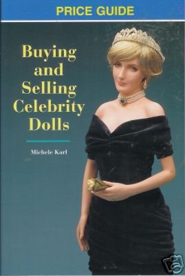 BUYING AND SELLING CELEBRITY DOLLS By Karl