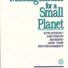 MANAGEMENT FOR A SMALL PLANET STRATEGIC DECISION MAKING